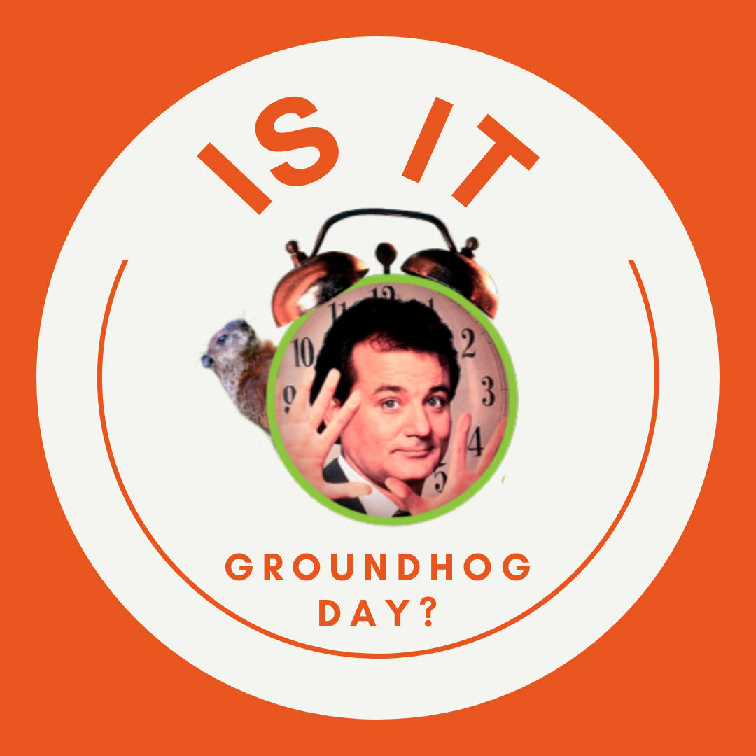 You are currently viewing Groundhog Day