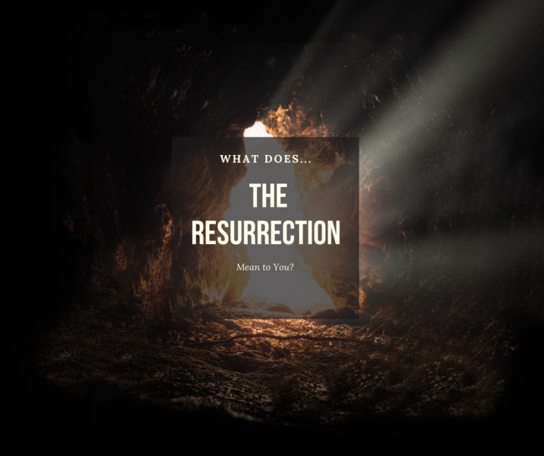 Read more about the article What Does the Resurrection Mean to You?