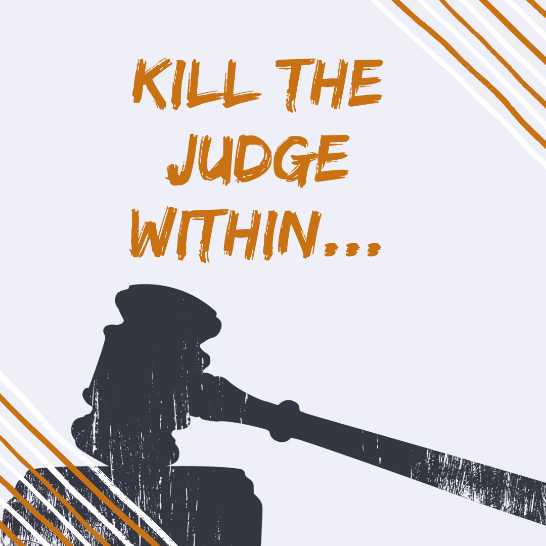 You are currently viewing Kill The Judge Within