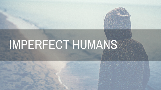 Read more about the article Imperfect Humans