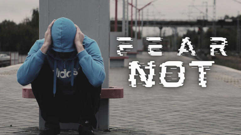 Read more about the article Fear Not!