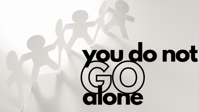 Read more about the article You Do Not Go Alone